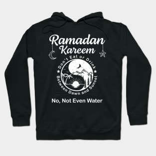 Ramadan kareem No Not Even Water Hoodie